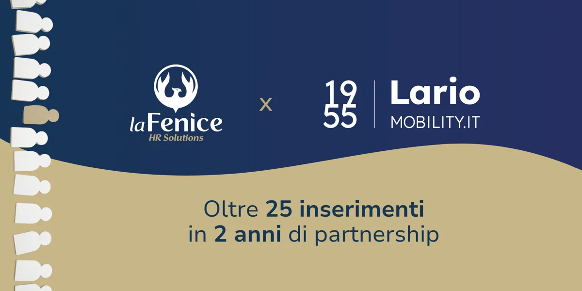 Lario Mobility e La Fenice HR Solutions: oltre 25 professionisti inseriti in 2 anni di collaborazione